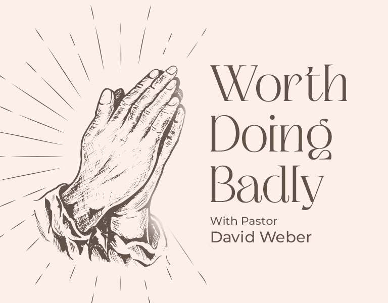 Worth Doing Badly
